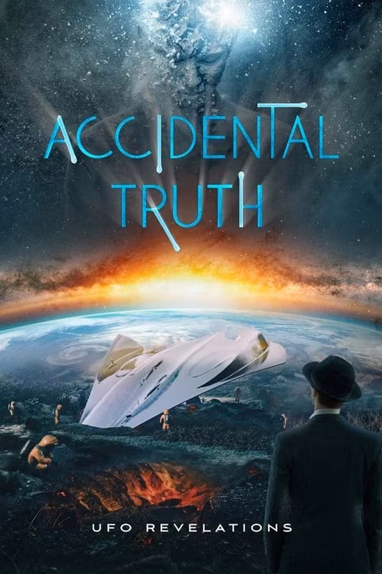 Accidental Truth: UFO Revelations