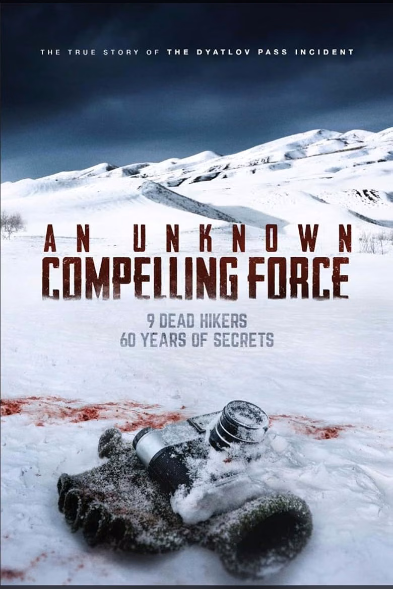 An Unknown Compelling Force: The Dyatlov Pass Incident