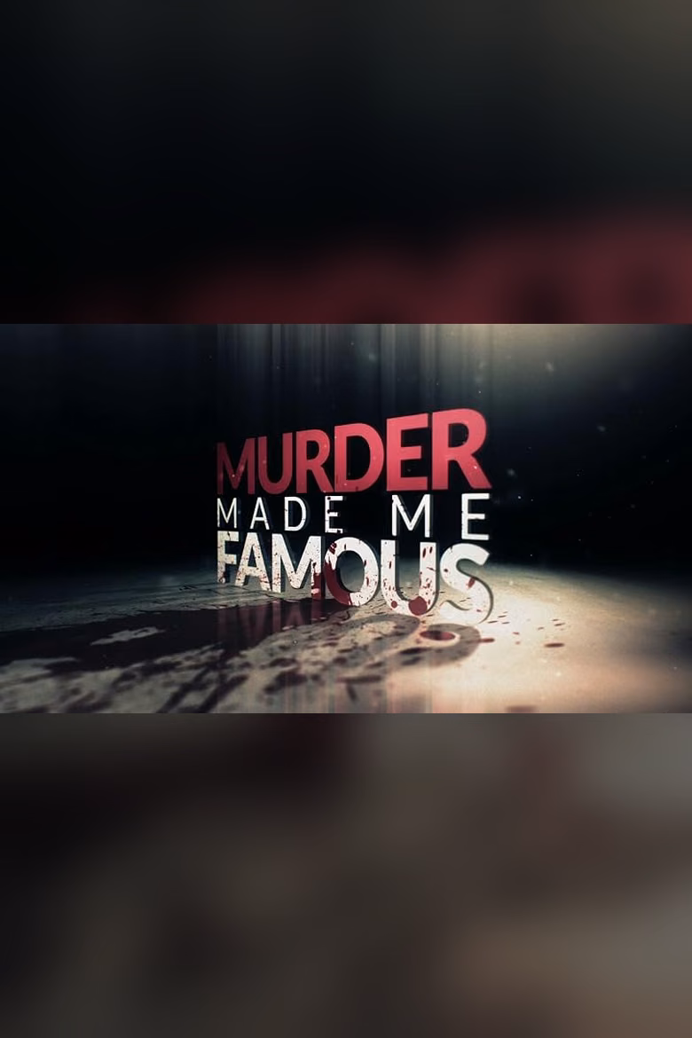 Murder Made Me Famous