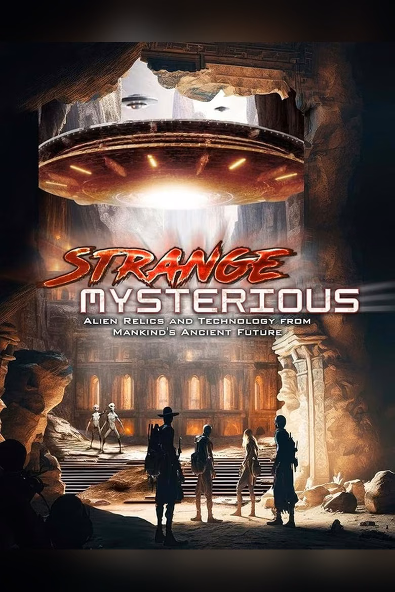Strange Mysterious: Alien Relics and Technology from Mankind's Ancient Future