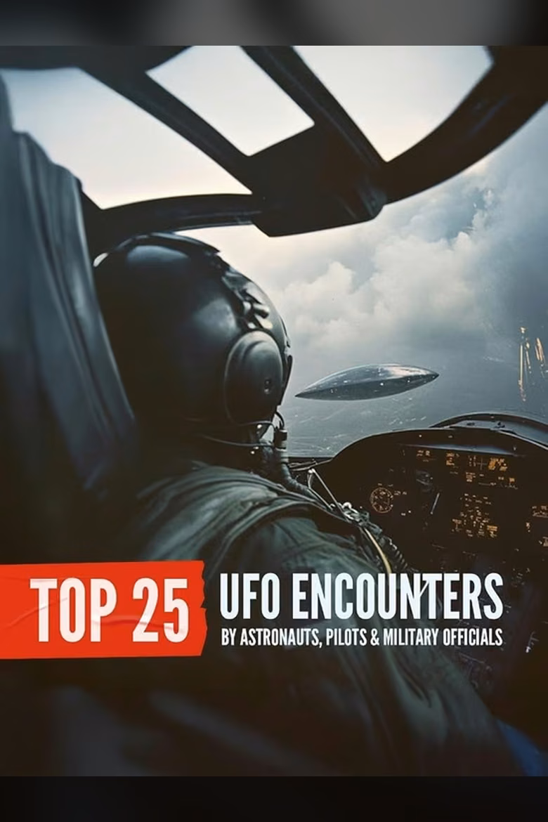Top 25 UFO Encounters by Astronauts, Pilots and Military Officials