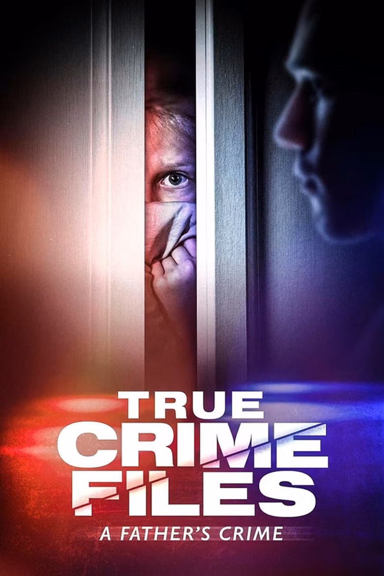 True Crime Files: A Father's Crime