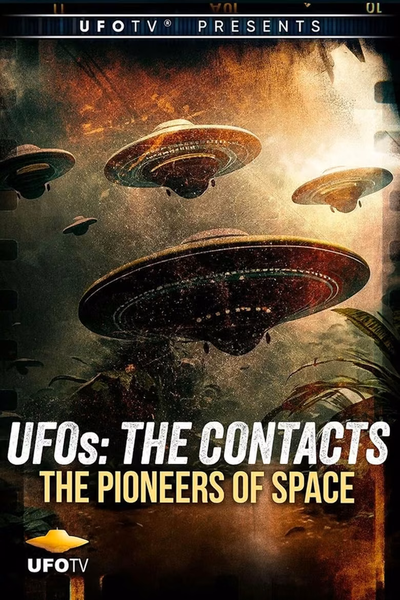 UFOs: The Contacts - The Pioneers of Space