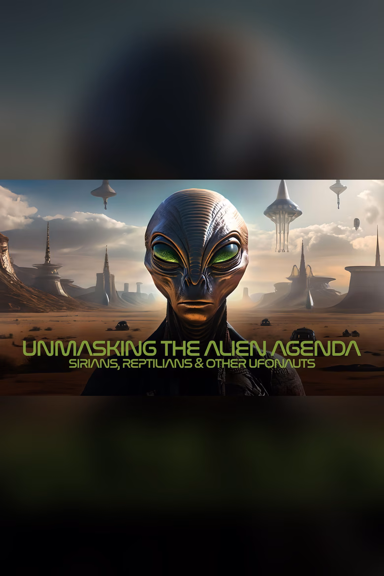 Unmasking the Alien Agenda: Sirians, Reptilians and other UFOnauts