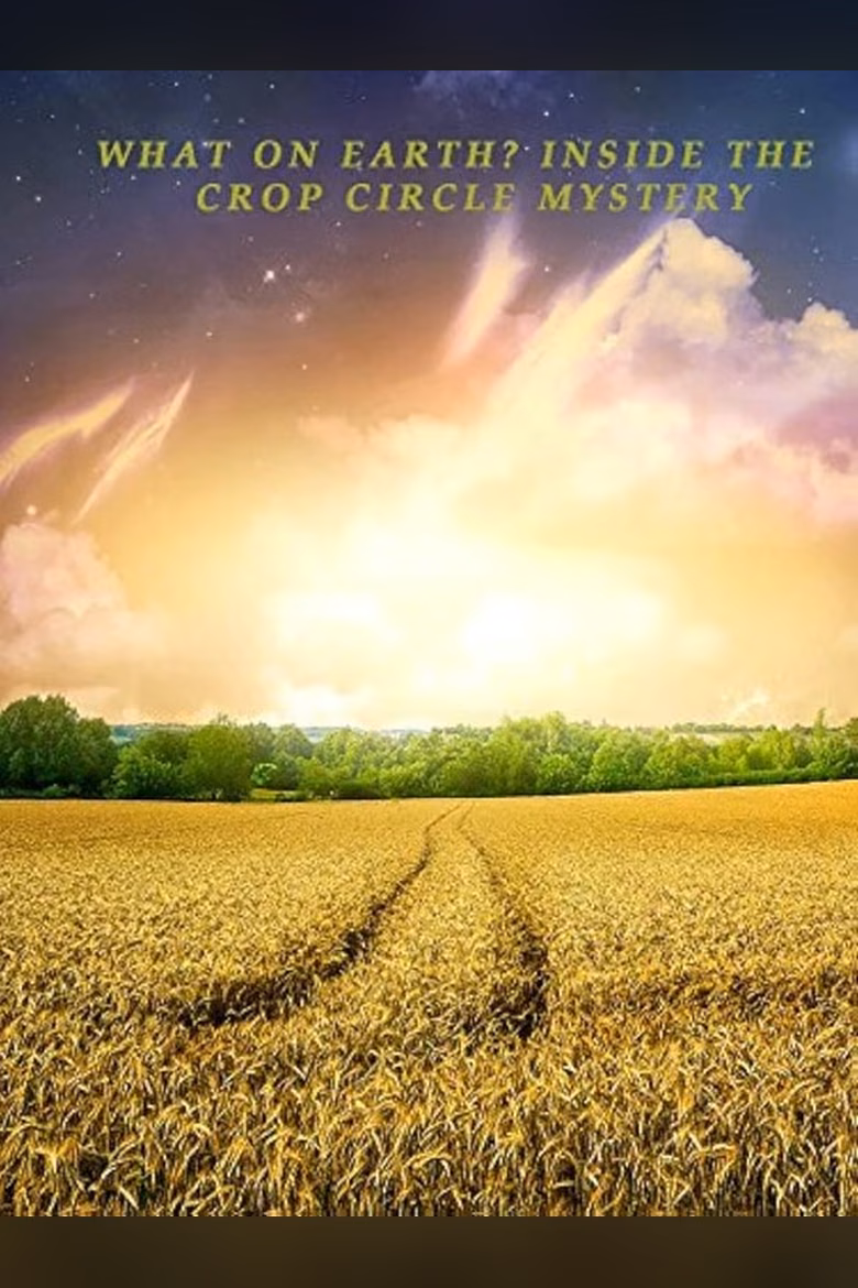 What On Earth; The Crop Circles